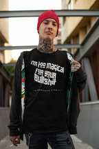 Herren T-Shirt - I'm too magical for your bullshit