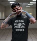 Herren T-Shirt - You think too loud